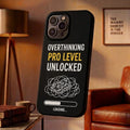 Overthinking Pro Level Unlocked Printed Phone Cover