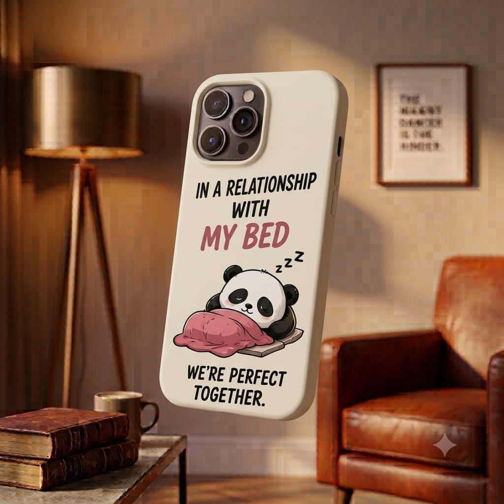 In A Relationship With My Bed Printed Phone Cover