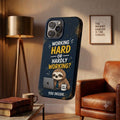Working Hard Or Hardly Working You Decide Printed Phone Cover
