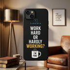 Working Hard Or Hardly Working You Decide Printed Phone Cover