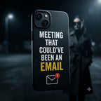 Meeting That Could've Been An Email Printed Phone Cover